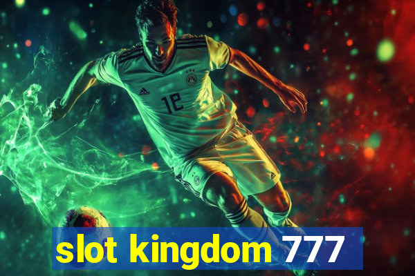 slot kingdom 777