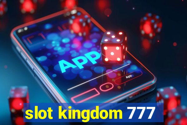 slot kingdom 777