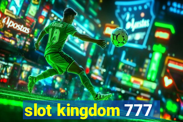 slot kingdom 777