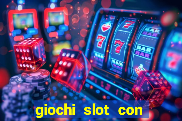 giochi slot con soldi veri