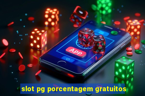 slot pg porcentagem gratuitos