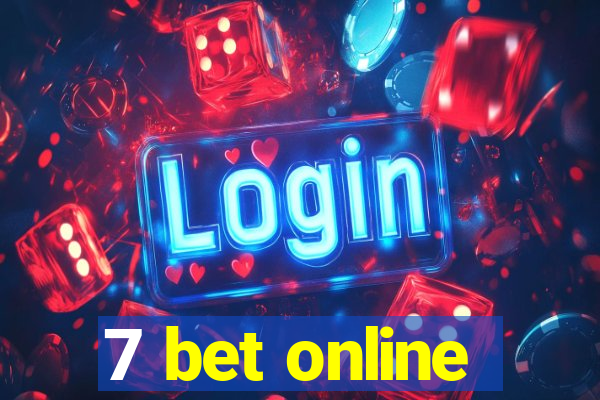 7 bet online