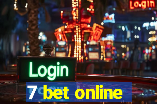 7 bet online