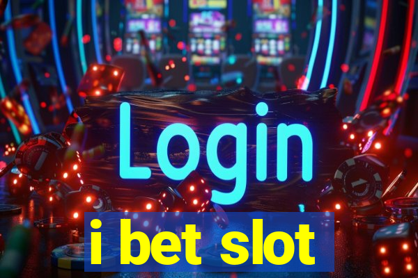 i bet slot