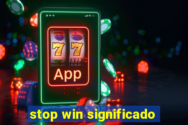 stop win significado