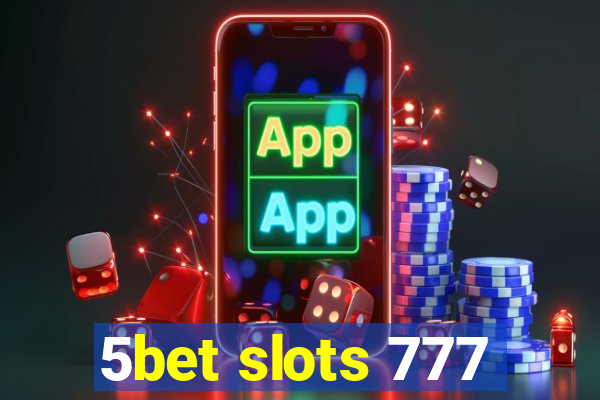 5bet slots 777