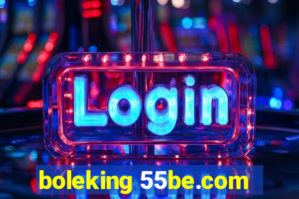 boleking 55be.com