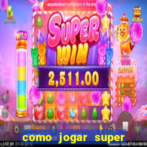 como jogar super mega ganho