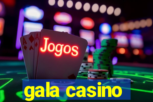 gala casino