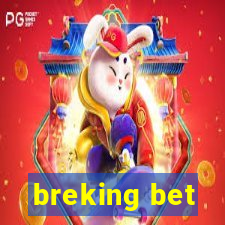 breking bet