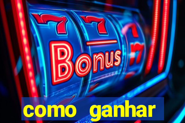 como ganhar dinheiro jogo do tigrinho