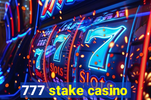 777 stake casino