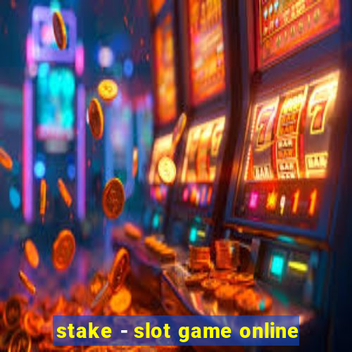 stake - slot game online