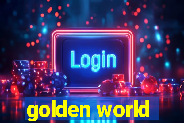 golden world