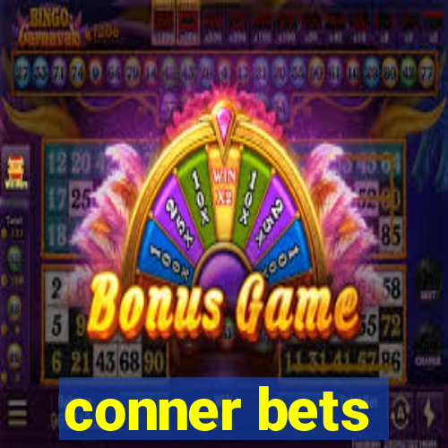 conner bets