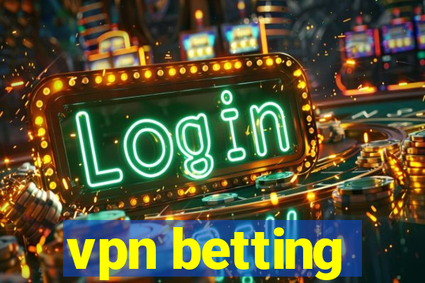 vpn betting