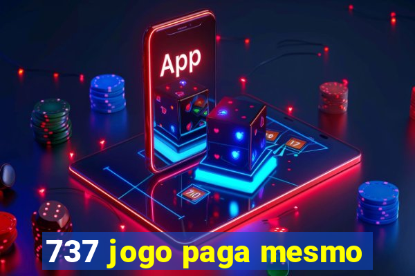 737 jogo paga mesmo