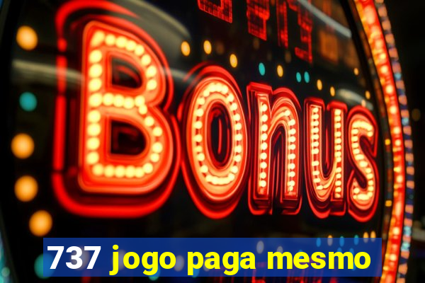 737 jogo paga mesmo