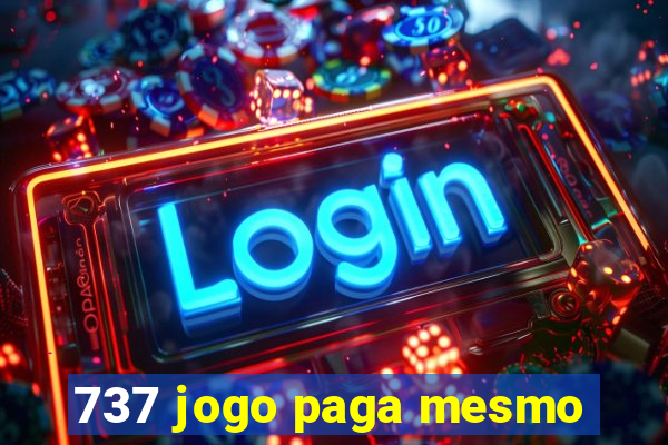 737 jogo paga mesmo