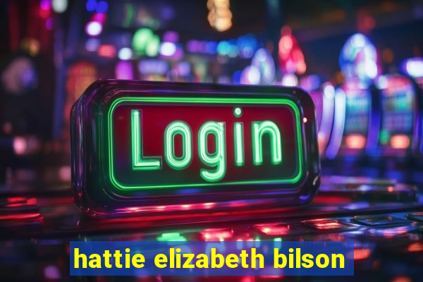 hattie elizabeth bilson