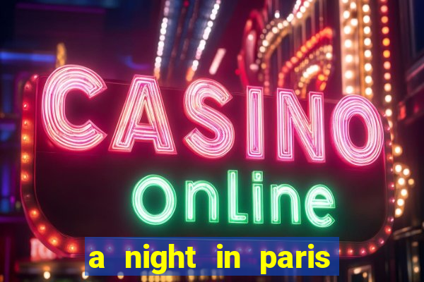 a night in paris slot oyunu