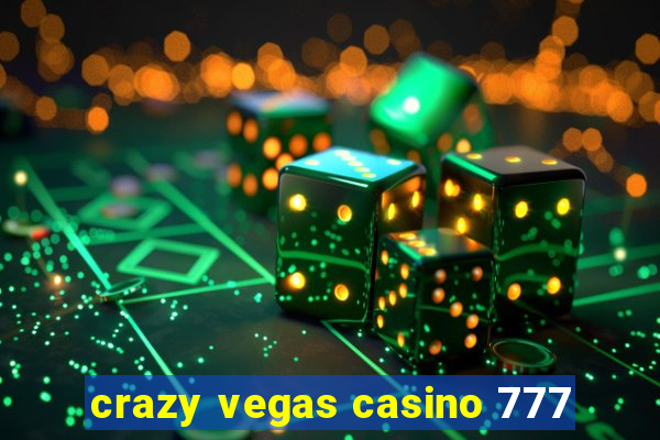 crazy vegas casino 777