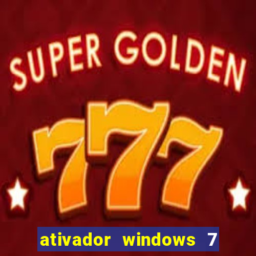 ativador windows 7 ultimate 64 bits download