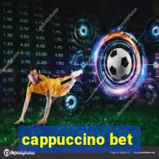 cappuccino bet