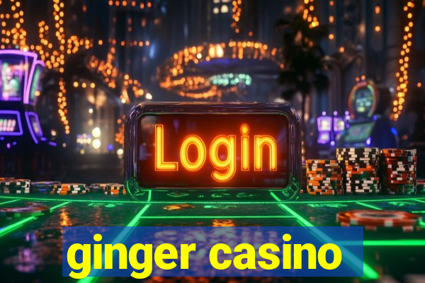 ginger casino