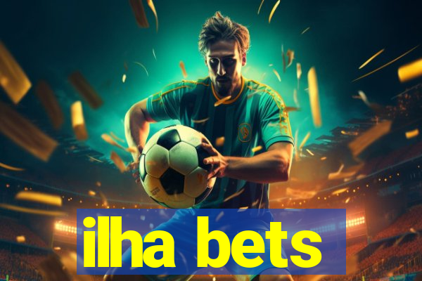 ilha bets