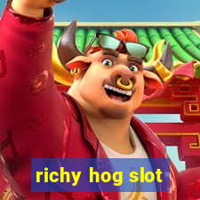 richy hog slot