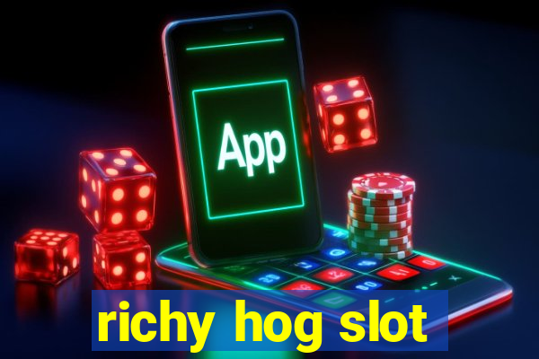 richy hog slot