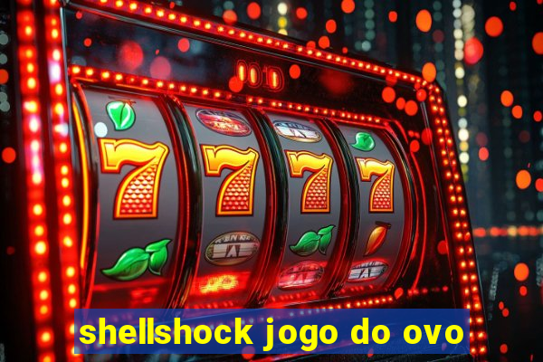 shellshock jogo do ovo