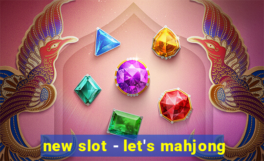 new slot - let's mahjong