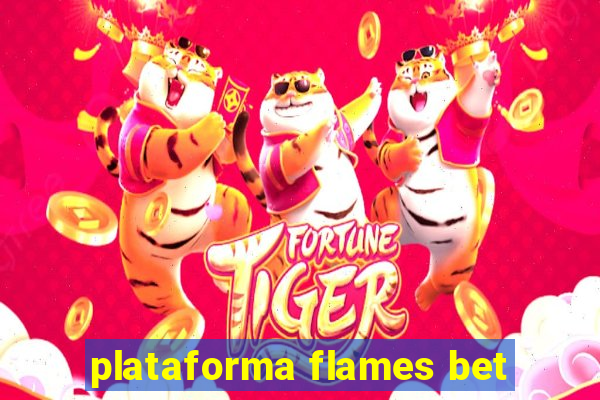 plataforma flames bet