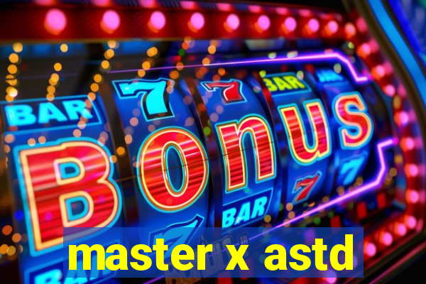 master x astd