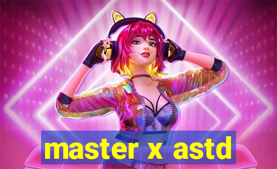 master x astd