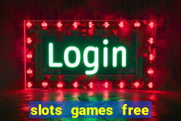 slots games free win real money no deposit