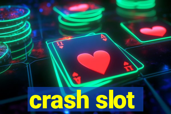 crash slot