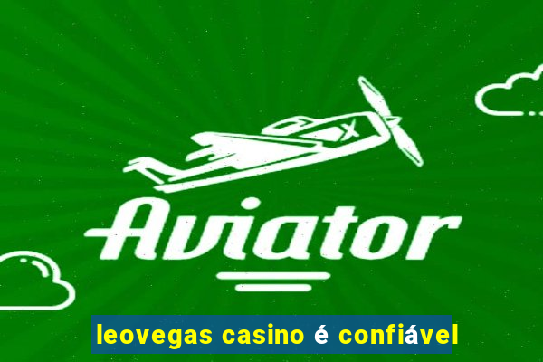 leovegas casino é confiável