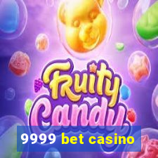 9999 bet casino