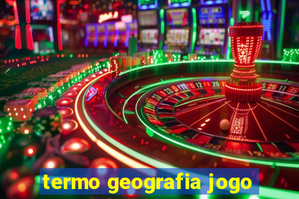 termo geografia jogo