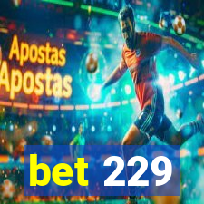 bet 229