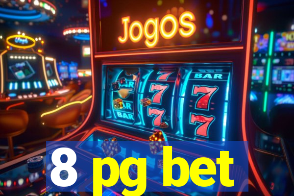 8 pg bet