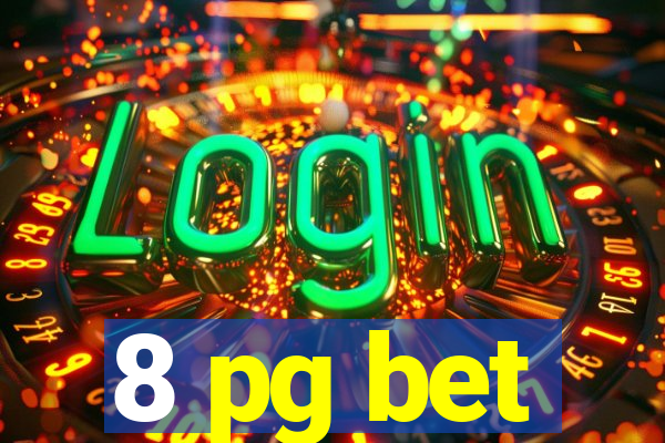 8 pg bet