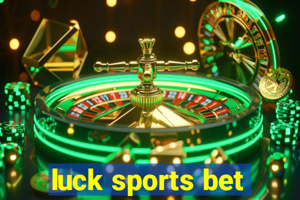 luck sports bet