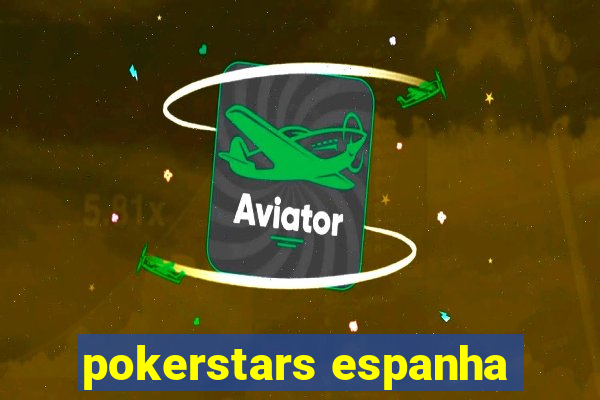 pokerstars espanha