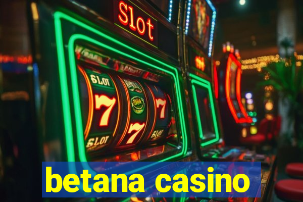 betana casino