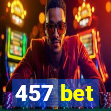 457 bet