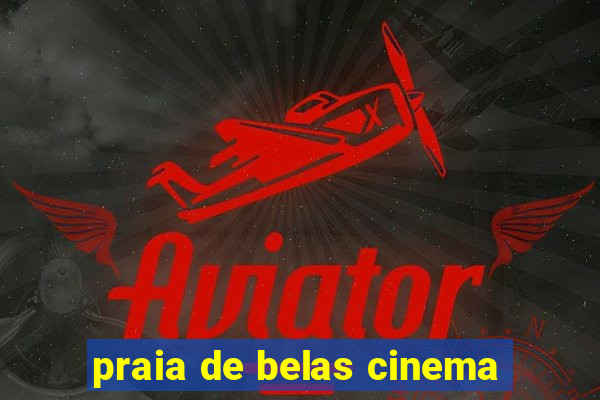 praia de belas cinema